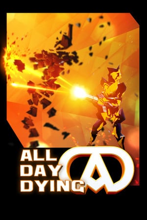 Постер All Day Dying: Redux Edition