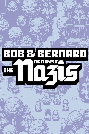Постер Bob and Bernard Against The Nazis