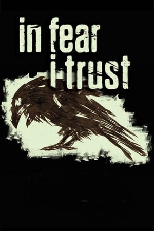 Постер In Fear I Trust
