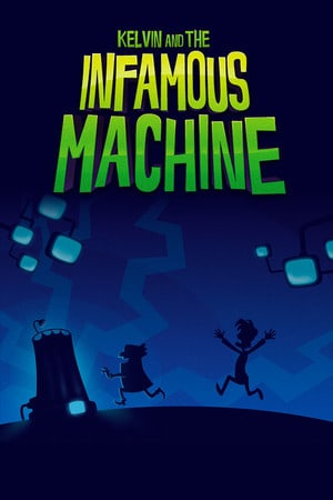 Постер Kelvin and the Infamous Machine