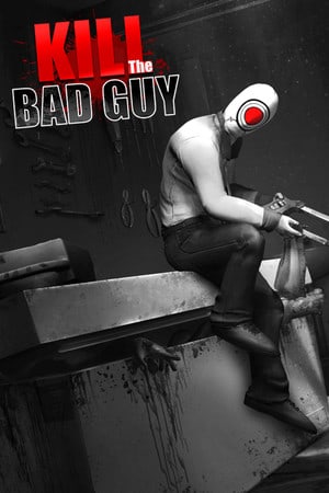 Постер Kill The Bad Guy