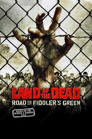 Постер Land of the Dead Road to Fiddler's Green